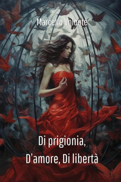 Di prigionia, D'amore, Di libertÃ¯Â¿Â½