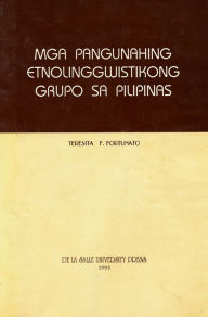 Title: Mga Pangunahing Etnolinggwistikong Grupo sa Pilipinas, Author: Teresita Fortunato