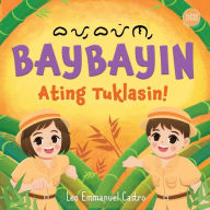 Title: Baybayin, Ating Tuklasin, Author: Leo Emmanuel Castro