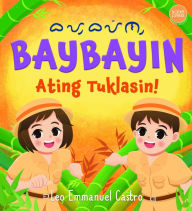 Title: Baybayin, Ating Tuklasin, Author: Leo Emmanuel Castro