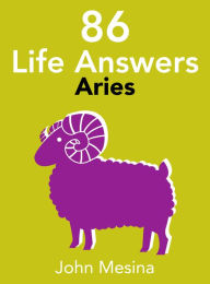 Title: 86 Life Answers: ARIES, Author: John Mesina