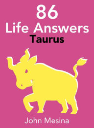 Title: 86 Life Answers: TAURUS, Author: John Mesina