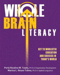 Title: Whole Brain Literacy: Key to Holistic Education and Success in Today's World, Author: Perla Tayko