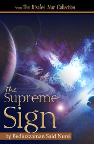 Title: The Supreme Sign, Author: Bediuzzaman Said Nursi