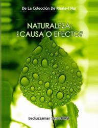 Title: Naturaleza: ¿Causa o efecto?, Author: Bediuzzaman Said Nursi