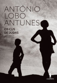 Title: Os Cus de Judas, Author: Antonio Lobo Antunes