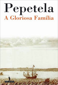 Title: A Gloriosa Família, Author: PEPETELA