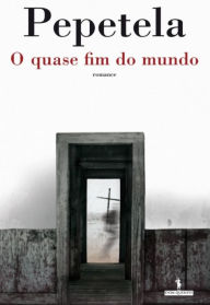 Title: O Quase Fim do Mundo, Author: Artur Pestana