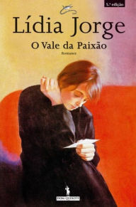 Title: O Vale da Paixão, Author: Lídia Jorge