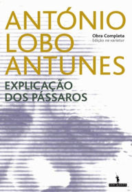 Title: Explicação dos Pássaros, Author: Antonio Lobo Antunes