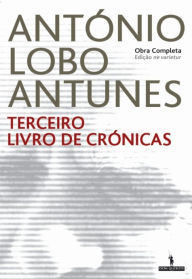 Title: Terceiro Livro de Crónicas, Author: Antonio Lobo Antunes