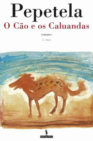 Title: O Cão e os Caluandas, Author: Artur Pestana