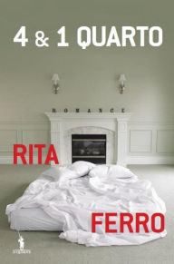 Title: 4 e 1 Quarto, Author: Rita Ferro