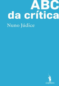 Title: ABC da Crítica, Author: Nuno Júdice