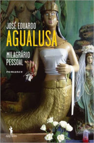 Title: Milagrário Pessoal, Author: José Eduardo Agualusa