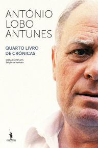 Title: Quarto Livro de Crónicas, Author: Antonio Lobo Antunes