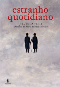 Title: Estranho Quotidiano, Author: J.l.pio de Abreu