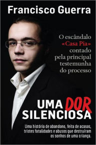 Title: Uma Dor Silenciosa, Author: Francisco Guerra