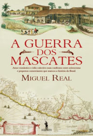 Title: A Guerra dos Mascates, Author: Miguel Real