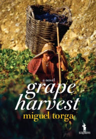 Title: Grape Harvest, Author: Miguel Torga