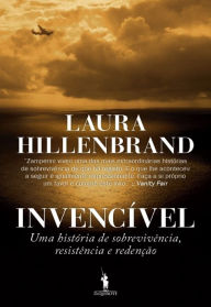 Title: Invencível (Unbroken), Author: Laura Hillenbrand