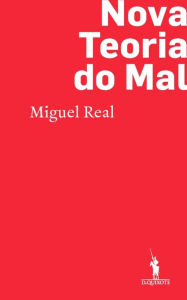 Title: Nova Teoria do Mal, Author: Miguel Real