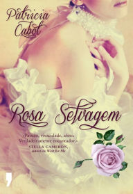 Title: Rosa Selvagem, Author: Patricia Cabot