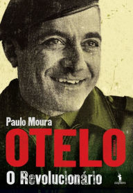 Title: Otelo ¿ O Revolucionário, Author: Paulo Moura