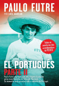 Title: El Portugués ¿ Parte II, Author: Luís;Futre Aguilar