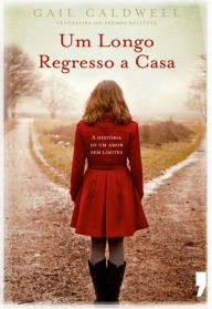 Title: Um Longo Regresso a Casa, Author: Gail Caldwell