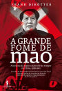 A Grande Fome de Mao