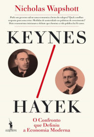 Title: Keynes Hayek: O Confronto que Definiu a Economia Moderna, Author: Nicholas Wapshott