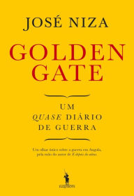 Title: Golden Gate ¿ Um quase diário de guerra, Author: José Niza