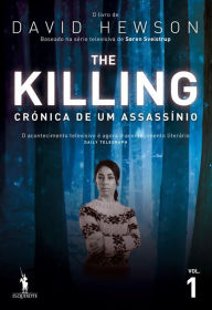 Title: The Killing - Crónica de Um Assassínio - 1.º Volume, Author: David Hewson