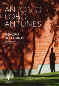 Title: Memória de Elefante, Author: Antonio Lobo Antunes