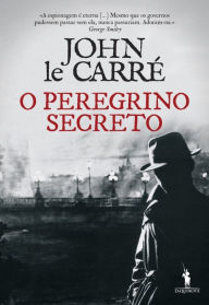 Title: O Peregrino Secreto, Author: John le Carré