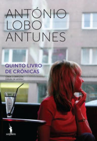 Title: Quinto Livro de Crónicas, Author: Antonio Lobo Antunes