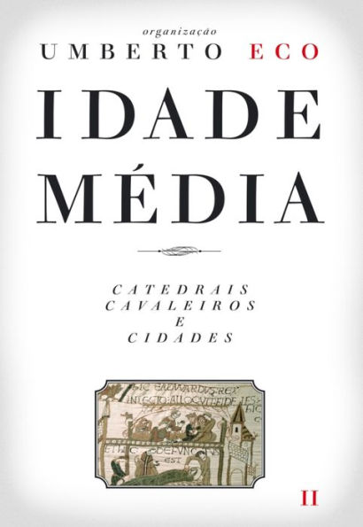 Idade Média ¿ Catedrais, Cavaleiros e Cidades