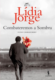 Title: Combateremos a Sombra, Author: Lídia Jorge
