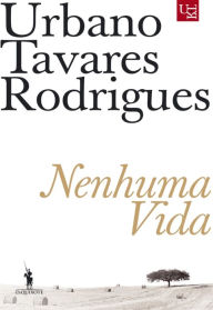Title: Nenhuma Vida, Author: Urbano Tavares Rodrigues