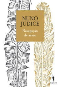 Title: Navegação de acaso, Author: Nuno Júdice