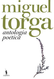 Title: Antologia Poética - Miguel Torga, Author: Miguel Torga