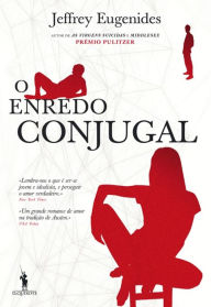 Title: O Enredo Conjugal, Author: Jeffrey Eugenides