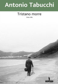 Title: Tristano morre, Author: Antonio Tabucchi