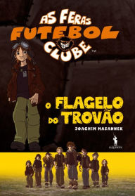 Title: As Feras do Futebol nível 2.01 - O Flagelo do Trovão, Author: Joachim Masannek