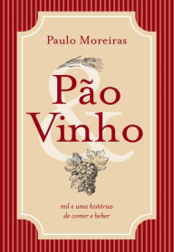 Title: Pão & Vinho, Author: Paulo Moreiras