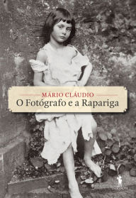 Title: O Fotógrafo e a Rapariga, Author: Mário Cláudio