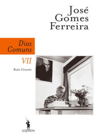 Title: Dias Comuns VII - Rasto Cinzento, Author: José Gomes Ferreira