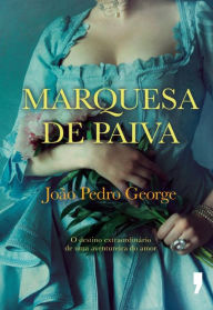 Title: A Marquesa de Paiva, Author: João Pedro George