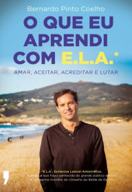 Title: O Que Eu Aprendi Com E.L.A., Author: Bernardo Pinto Coelho